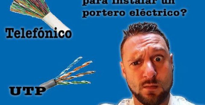 Que cable se usa para instalar un portero eléctrico